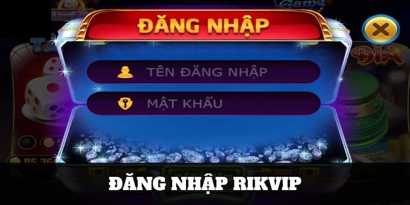Chi tiết các theo tác đăng nhập Rikvip