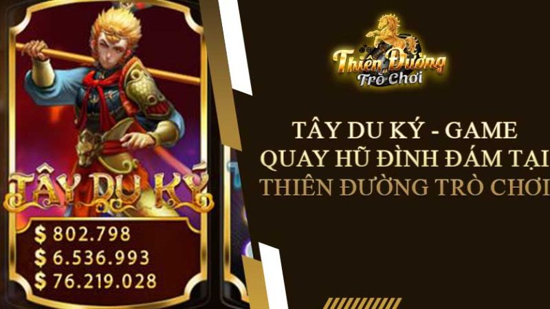 no-hu-tay-du-ky-1-1 Giới thiệu game nổ hũ Tây Du Ký