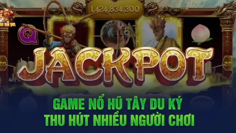 no-hu-tay-du-ky-3 Kinh nghiệm chơi nổ hũ tây du ký